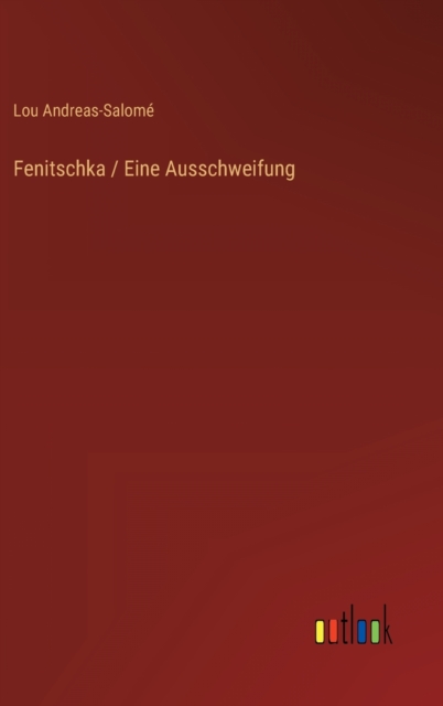 Fenitschka / Eine Ausschweifung, Hardback Book