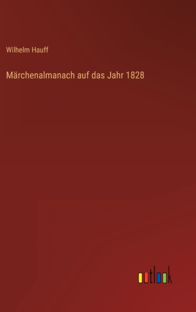Marchenalmanach auf das Jahr 1828, Hardback Book