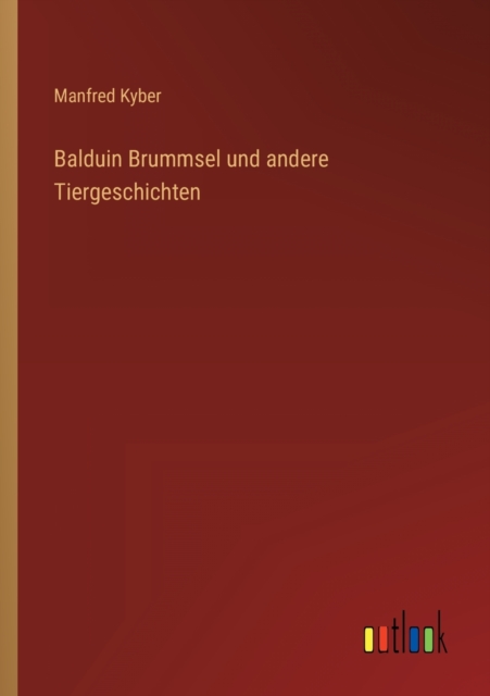 Balduin Brummsel und andere Tiergeschichten, Paperback / softback Book