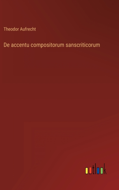 De accentu compositorum sanscriticorum, Hardback Book