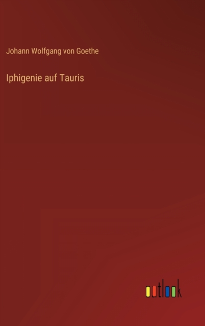 Iphigenie auf Tauris, Hardback Book