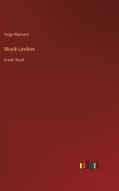 Musik-Lexikon : Erster Band, Hardback Book