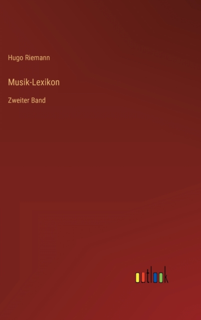 Musik-Lexikon : Zweiter Band, Hardback Book