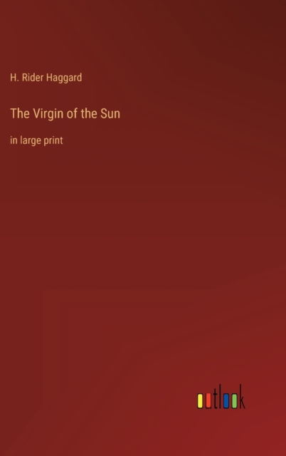 The Virgin of the Sun : in large print, Hardback Book