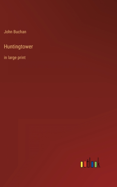 Huntingtower : in large print, Hardback Book