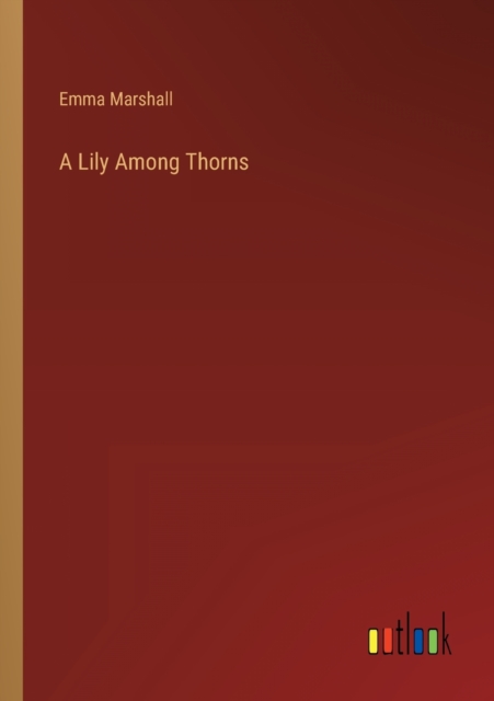 A Lily Among Thorns, Paperback / softback Book