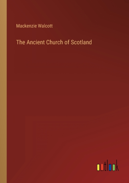 The Ancient Church of Scotland, Paperback / softback Book