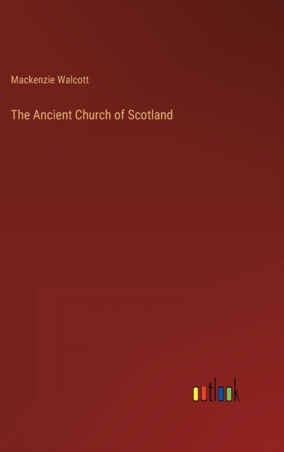 The Ancient Church of Scotland, Hardback Book