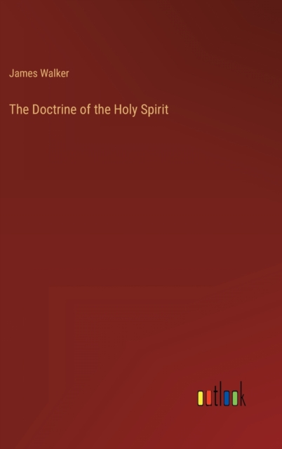 The Doctrine of the Holy Spirit, Hardback Book