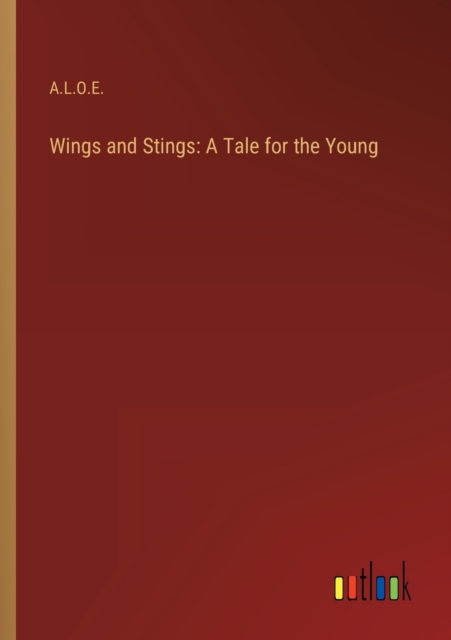 Wings and Stings : A Tale for the Young, Paperback / softback Book