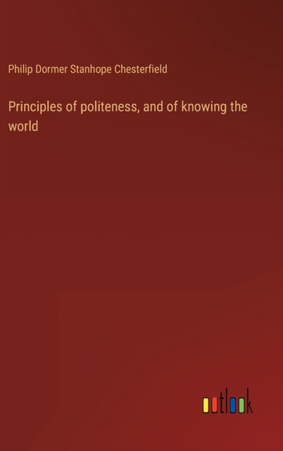 Principles of politeness, and of knowing the world, Hardback Book