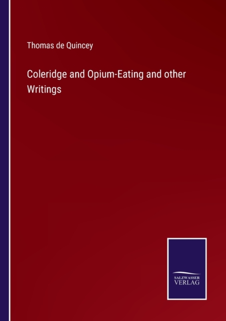 Coleridge and Opium-Eating and other Writings, Paperback / softback Book