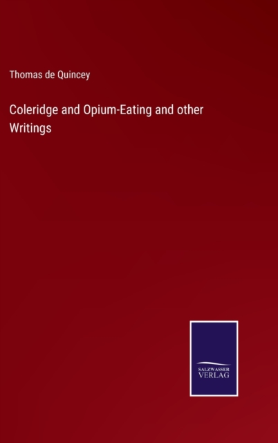 Coleridge and Opium-Eating and other Writings, Hardback Book