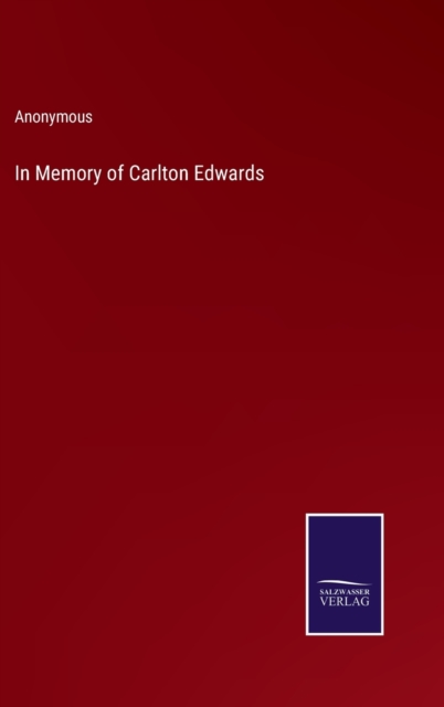In Memory of Carlton Edwards, Hardback Book