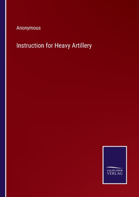 Instruction for Heavy Artillery, Paperback / softback Book