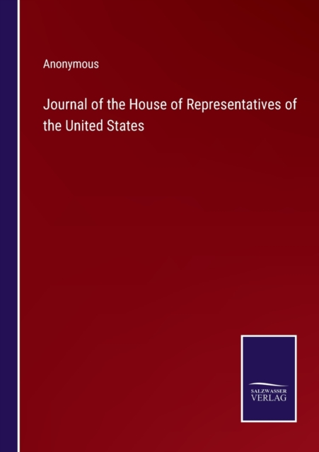 Journal of the House of Representatives of the United States, Paperback / softback Book