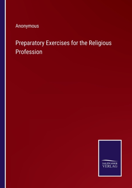 Preparatory Exercises for the Religious Profession, Paperback / softback Book
