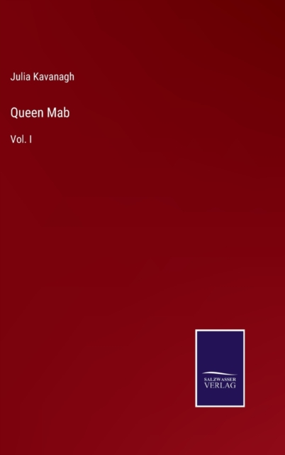 Queen Mab : Vol. I, Hardback Book