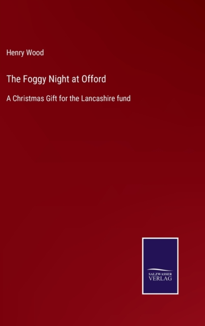The Foggy Night at Offord : A Christmas Gift for the Lancashire fund, Hardback Book