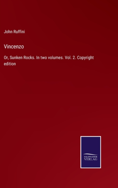 Vincenzo : Or, Sunken Rocks. In two volumes. Vol. 2. Copyright edition, Hardback Book