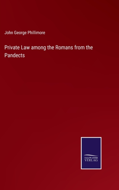 Private Law among the Romans from the Pandects, Hardback Book