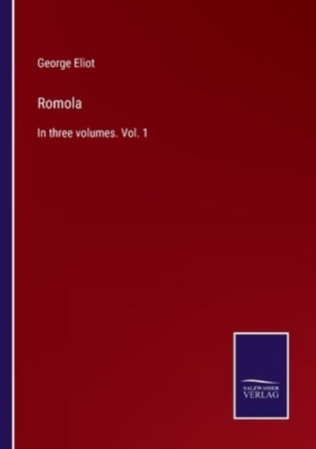 Romola : In three volumes. Vol. 1, Paperback / softback Book