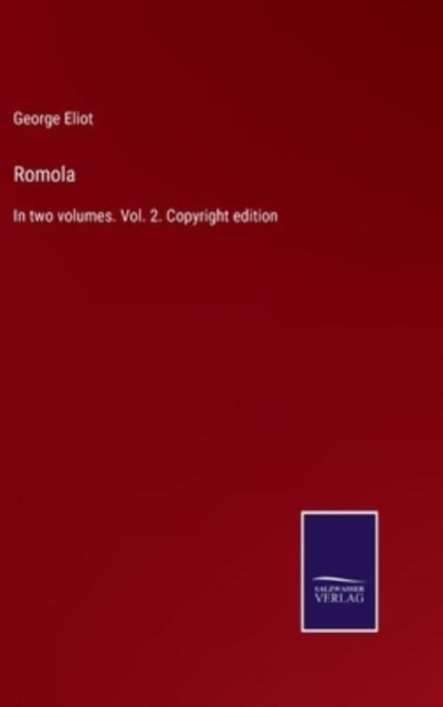Romola : In two volumes. Vol. 2. Copyright edition, Hardback Book