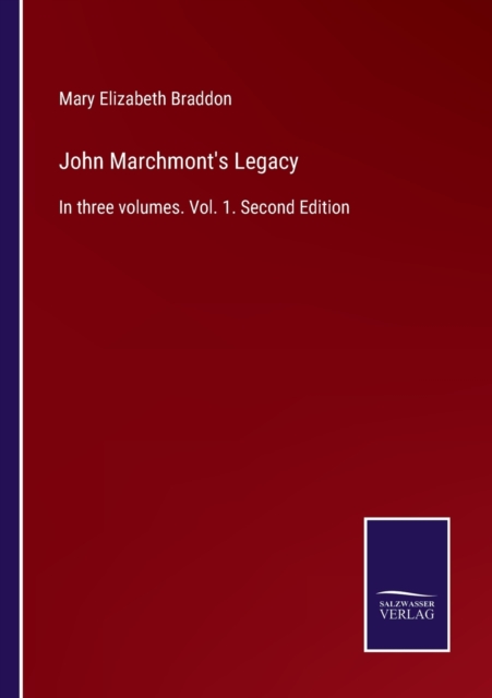 John Marchmont's Legacy : In three volumes. Vol. 1. Second Edition, Paperback / softback Book