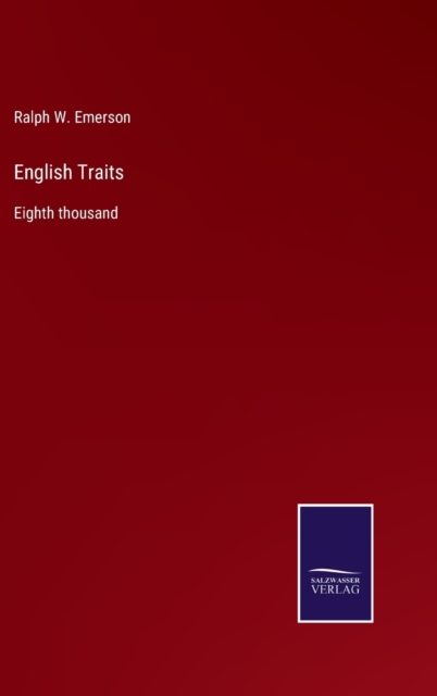 English Traits : Eighth thousand, Hardback Book