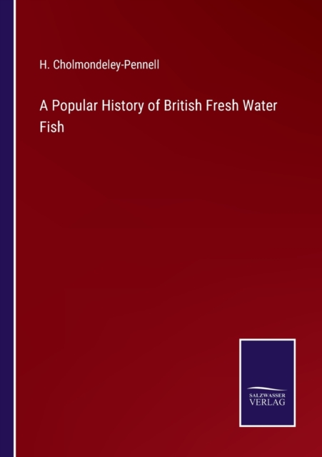A Popular History of British Fresh Water Fish, Paperback / softback Book