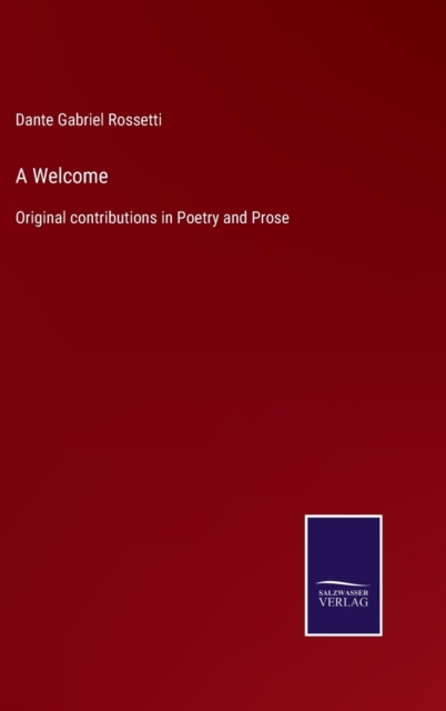 A Welcome : Original contributions in Poetry and Prose, Hardback Book