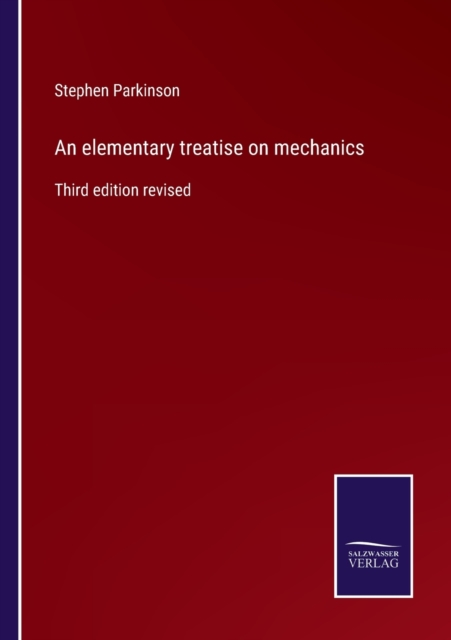 An elementary treatise on mechanics : Third edition revised, Paperback / softback Book