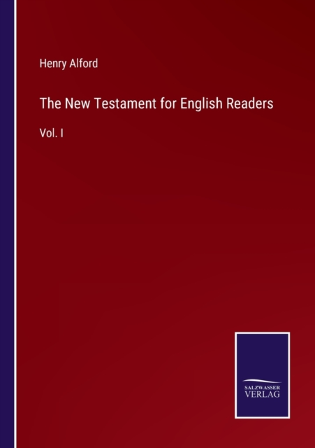 The New Testament for English Readers : Vol. I, Paperback / softback Book