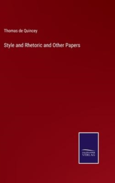 Style and Rhetoric and Other Papers, Hardback Book