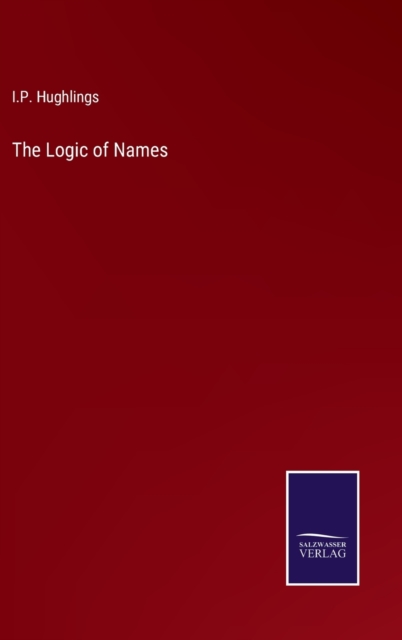 The Logic of Names, Hardback Book