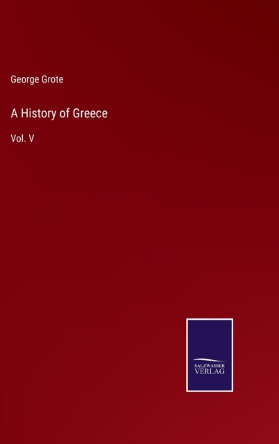 A History of Greece : Vol. V, Hardback Book