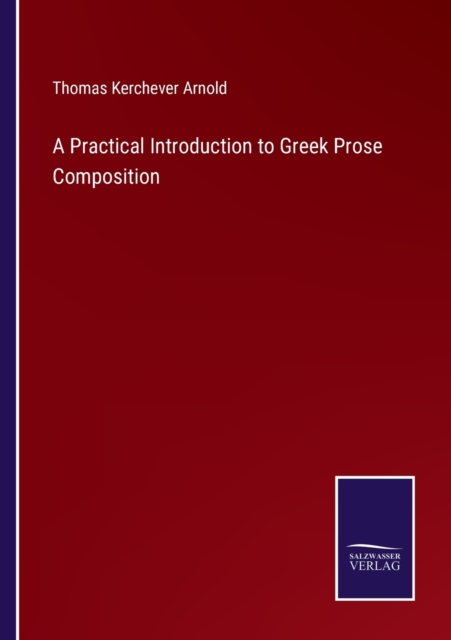 A Practical Introduction to Greek Prose Composition, Paperback / softback Book