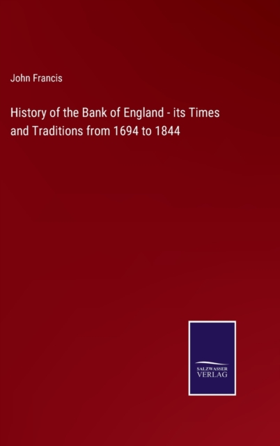 History of the Bank of England - its Times and Traditions from 1694 to 1844, Hardback Book