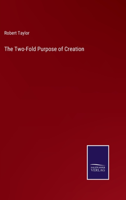 The Two-Fold Purpose of Creation, Hardback Book