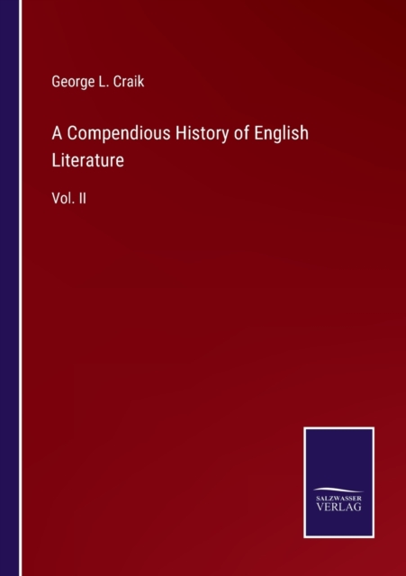A Compendious History of English Literature : Vol. II, Paperback / softback Book