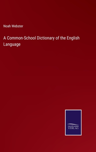 A Common-School Dictionary of the English Language, Hardback Book
