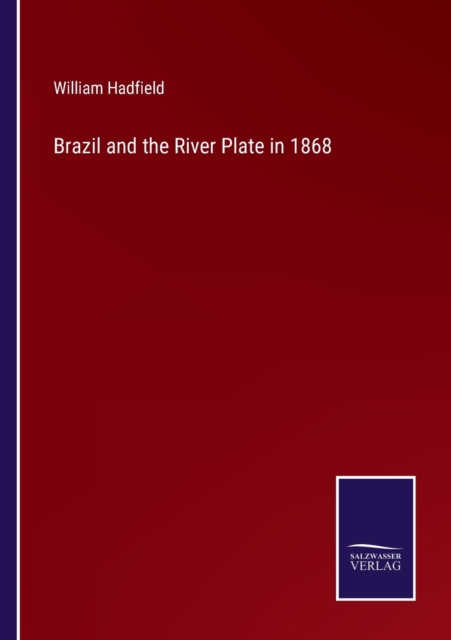 Brazil and the River Plate in 1868, Paperback / softback Book