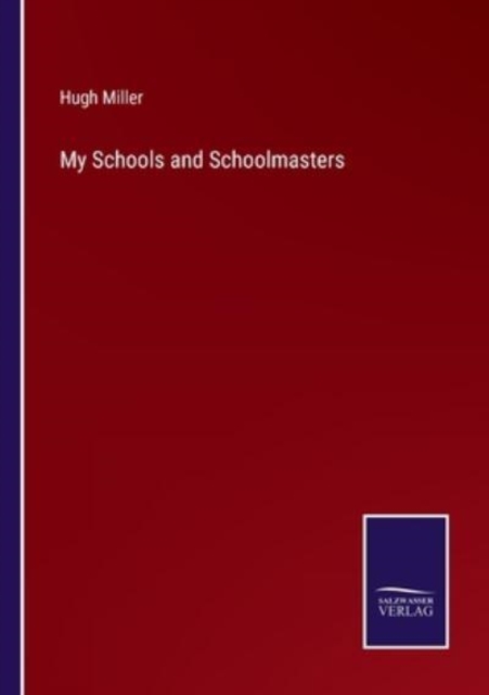 My Schools and Schoolmasters, Paperback / softback Book