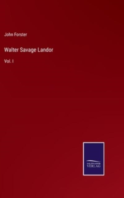 Walter Savage Landor : Vol. I, Hardback Book