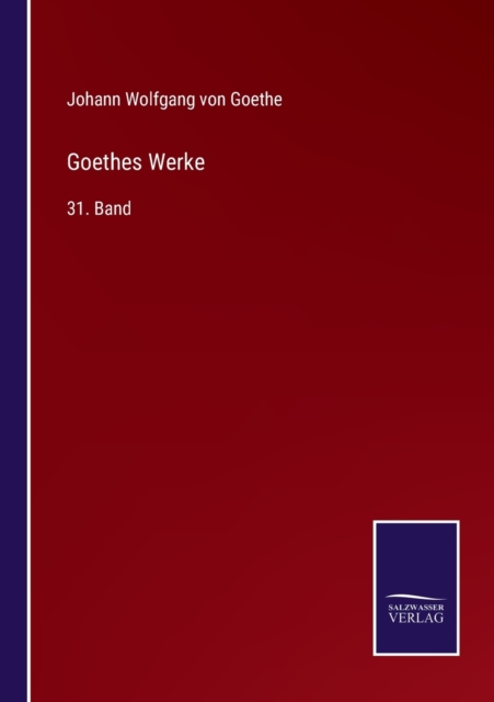 Goethes Werke : 31. Band, Paperback / softback Book