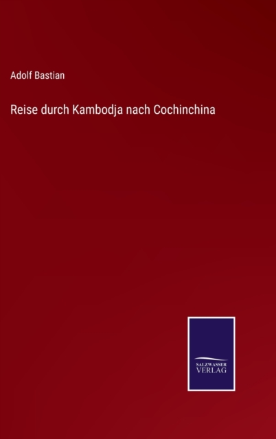 Reise durch Kambodja nach Cochinchina, Hardback Book