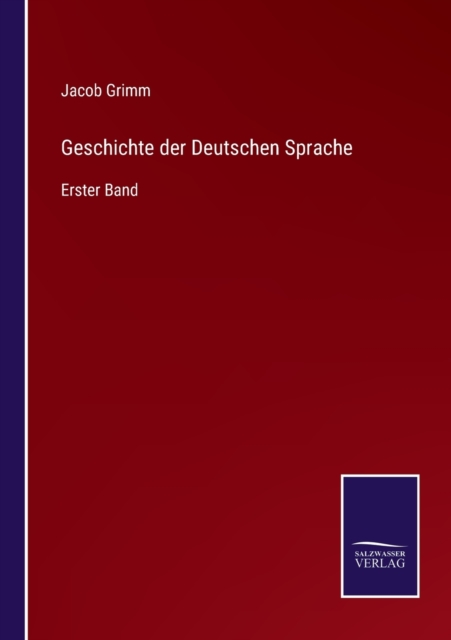 Geschichte der Deutschen Sprache : Erster Band, Paperback / softback Book