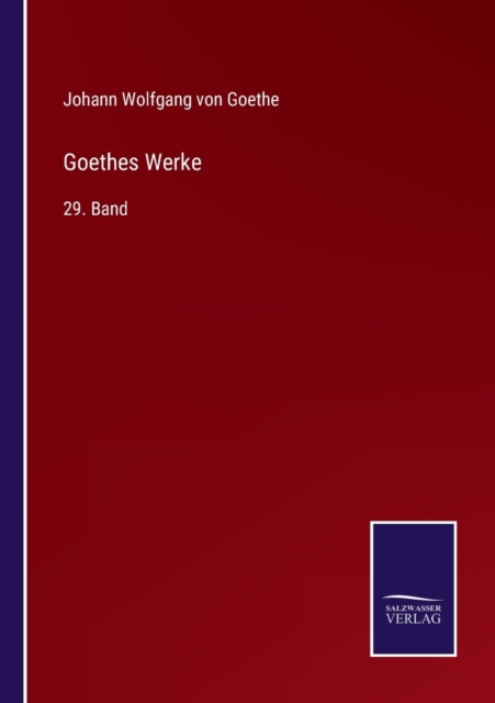 Goethes Werke : 29. Band, Paperback / softback Book