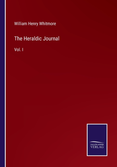 The Heraldic Journal : Vol. I, Paperback / softback Book