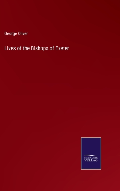 Lives of the Bishops of Exeter, Hardback Book